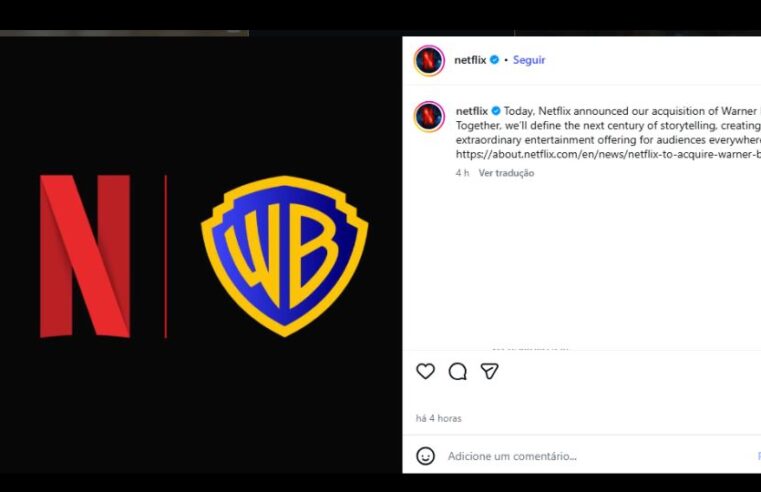 Netflix anuncia compra da Warner Bros pelo equivalente a R$ 445 bilhões
